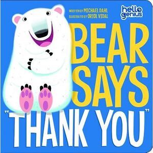 Bear Says Thank You -- Michael Dahl